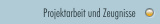 Projektarbeit und Zeugnisse